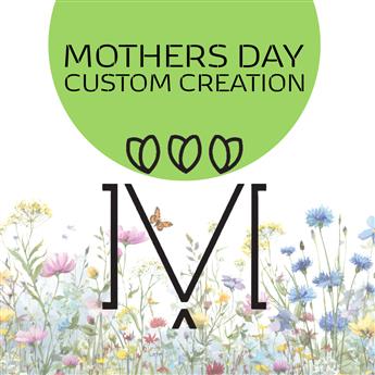 Mothers Day - Custom Creation